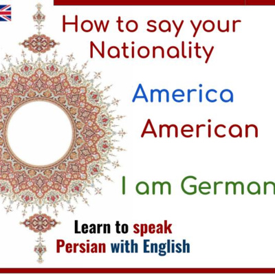 Persian Lesson 2 : I'm American (Saying your Nationality)