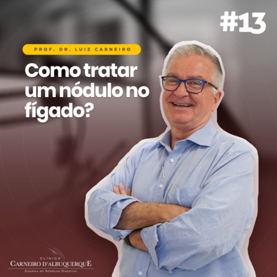Prof. Dr. Luiz Carneiro - Cirurgião do Aparelho Digestivo