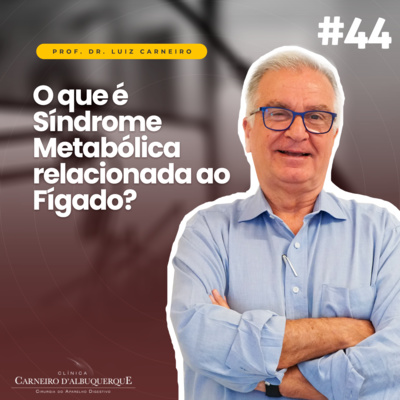 Prof. Dr. Luiz Carneiro - Cirurgião do Aparelho Digestivo