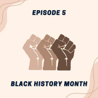 Episode 5: Black History Month