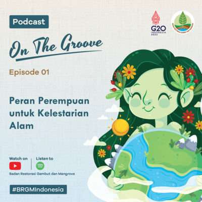 OTG Ep.1 - Peran Perempuan untuk Kelestarian Alam | Myrna A. Safitri Deputi 3 BRGM RI episode artwork