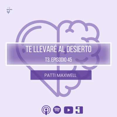 T3. E45 TE LLEVARÉ AL DESIERTO 