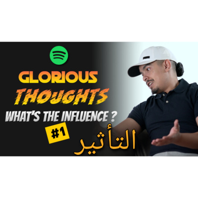 Glorious Thoughts | The Influence #1 Glorious Thoughts | The Influence #1