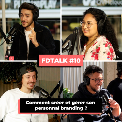 Comment créer et gérer son personnal branding ? ft. Darina et Marouane - FDTALK#10