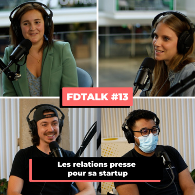 Les relations presse pour sa startup ft. Charlotte et Marie Philippine - FDTALK#13