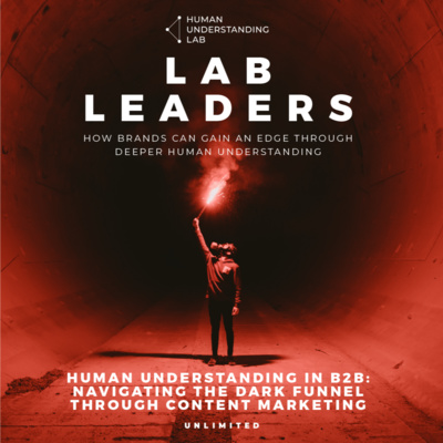 Human Understanding in B2B: navigating the dark funnel through content marketing