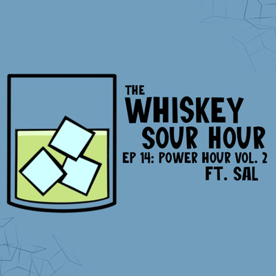 The Whiskey Sour Hour