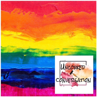 Uncorked N Pride Month & LGBTQIA+ Community