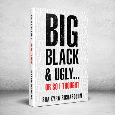 UnCorked N Big Black and Ugly – Sha'Kyra Richadson 