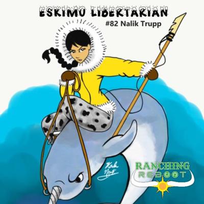 #82 Nalick Trupp "Eskimo Libertarian"
