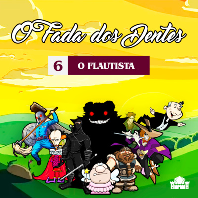 6. O Flautista | O Fada dos Dentes | Forte RPG