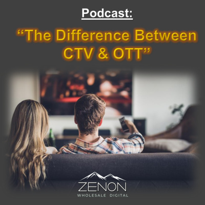 The Difference Between CTV & OTT? episode artwork