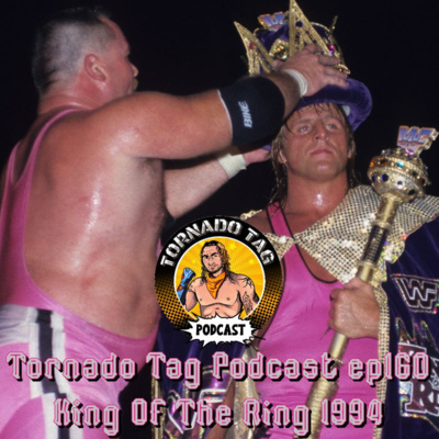 Tornado Tag Podcast ep160 King Of The Ring 1994