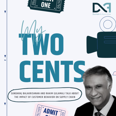 S1/EP12 Sundaraj Balakrishnan and Rahim Gulamali talk about the Impact of Changing Customer Behaviour on the supply chain industry!