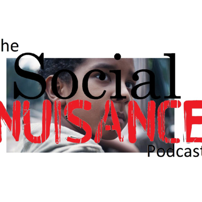 The Social Nuisance Podcast