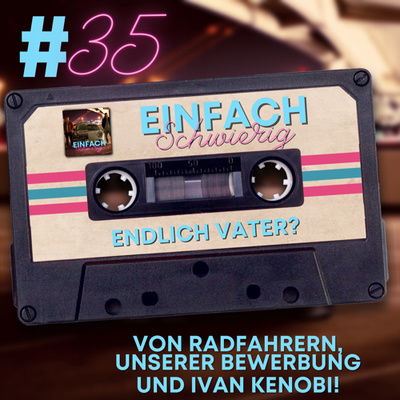 Endlich Vater! Endlich Vater!