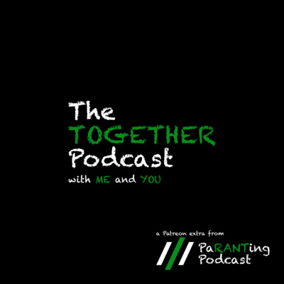 BONUS - The Together Podcast (Ep 001)