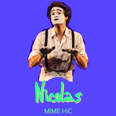 #12 Nicolas - Mime Hic - Le mime comme moyen d'expression