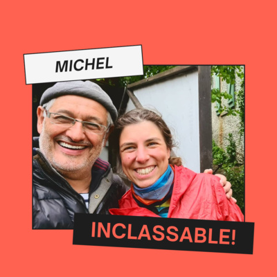 #18 - Michel, l'inclassable!