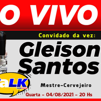 TALK com GLEISON SANTOS