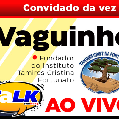 TALK com VAGUINHO #95