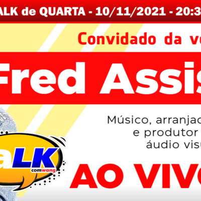 TALK com FRED ASSIS