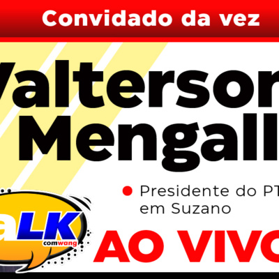 TALK com VALTERSON MENGALLI