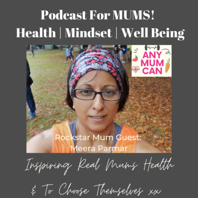 ROCKSTAR MUM - HER SECRETS TO FEELING HER BEST with Meera Parmar