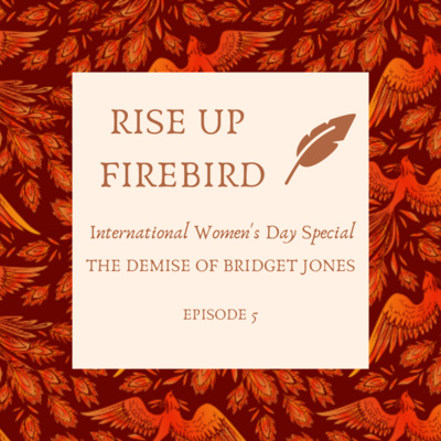 RISE UP FIREBIRD, stories of women who transformed their lives.