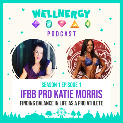 Season 1. Episode 1: Finding Balance In Life As A Pro Athlete with IFBB Bikini Pro 'Katie Morris'