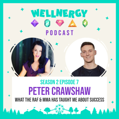 S2. Ep 7| Peter Crawshaw| What the RAF, MMA & UltraRunning Has Taught Me About Success