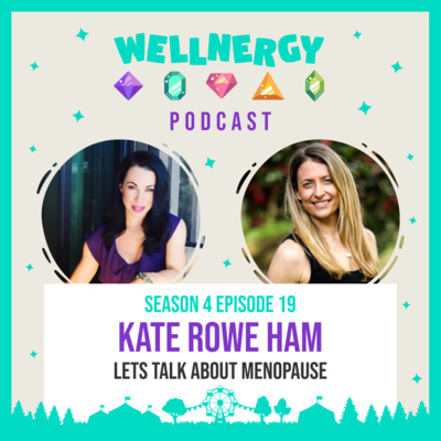 S4.Ep.19 | Kate Rowe-Ham | Let's Talk Menopause