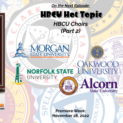 S3-E22: HBCU Hot Topic: HBCU Choirs (Part 2)