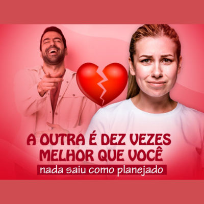 Quando a outra é dez vezes melhor que você | Eli Corrêa Oficial |