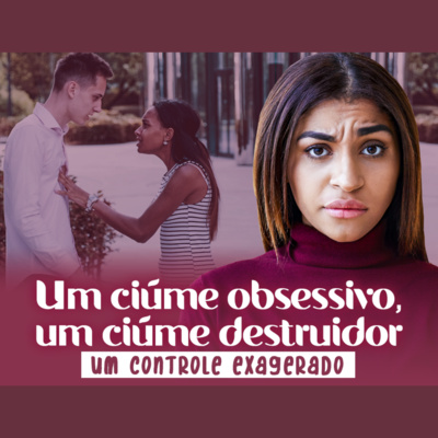 Um ciúme obsessivo, um ciúme destruidor | Eli Corrêa Oficial |