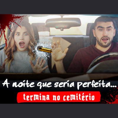 A noite que seria perfeita... termina no cemitério | Eli Corrêa Oficial |