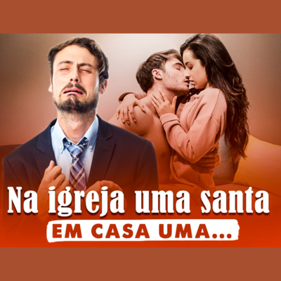 Na igreja, uma santa. Em casa uma... | Eli Corrêa Oficial |