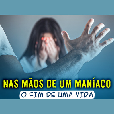 Nas mãos de um maníaco: o fim de uma vida | Eli Corrêa Oficial |