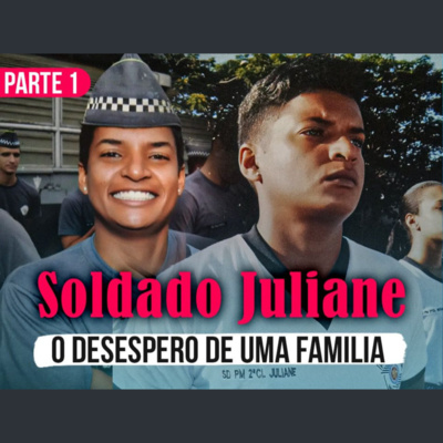 Soldado Juliane: o desespero de uma família - parte 1 | Eli Corrêa Oficial |