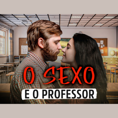 O sexo e o professor | Eli Corrêa Oficial |