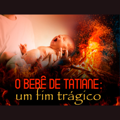 O bebê de Tatiane: um fim trágico | Eli Corrêa Oficial |