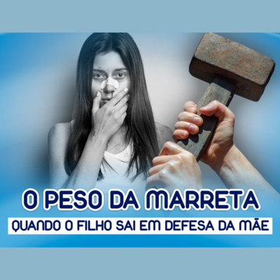 O peso da Marreta: quando o filho sai em defesa da mãe | Eli Corrêa Oficial |