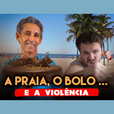 A praia, o bolo... e a violência | Eli Corrêa Oficial |