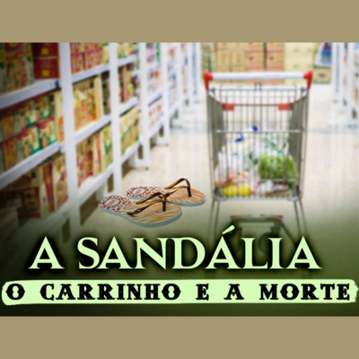 A sandália, o carrinho e a morte | Eli Corrêa Oficial |