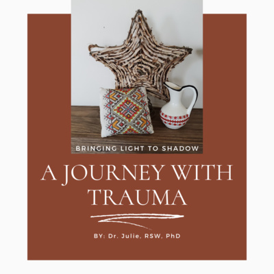 A Journey with Trauma: Bringing Light to Shadow