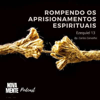 Rompendo os Aprisionamentos Espirituais