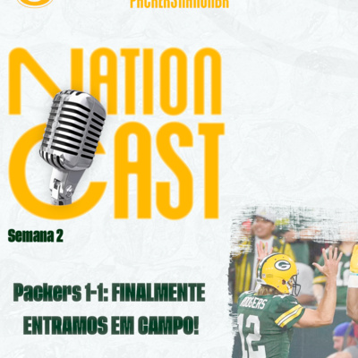 Ep. 25 - Packers 1-1: FINALMENTE ENTRAMOS EM CAMPO