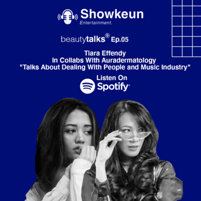 Beauty Talks Ep.05 Tiara Effendy In Collabs With Auradermatology : "Talks About Dealing With People and Music Industry"