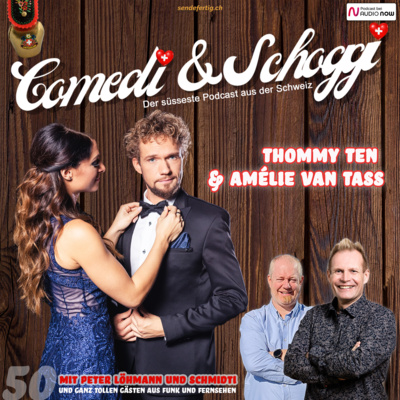 50 COMEDI & SCHOGGI mit THOMMY TEN & AMÈLIE VAN TASS 50 COMEDI & SCHOGGI mit THOMMY TEN & AMÈLIE VAN TASS