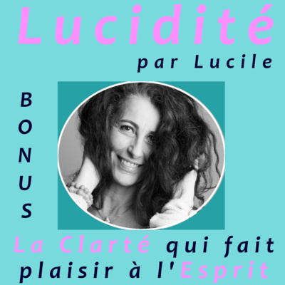 Lucidité, la Clarté qui fait plaisir à l\'Esprit